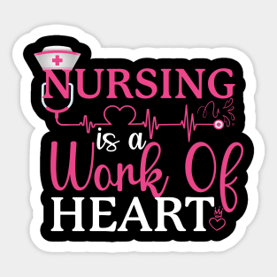 Nursing is a work of heart Sticker